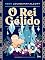 Livro O Rei Gélido (Sociedade das Relíquias Literárias Livro 18)