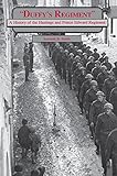 Duffy's Regiment: A History of the Hastings and Prince Edward Regiment by 