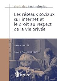 Les  réseaux sociaux sur internet et le droit au respect de la vie privée