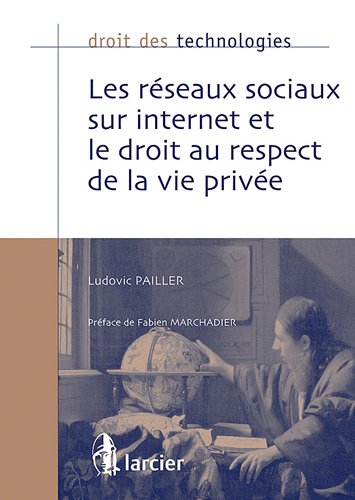 Les  réseaux sociaux sur internet et le droit au respect de la vie privée