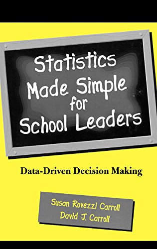 Statistics Made Simple for School Leaders: Data-Driven...