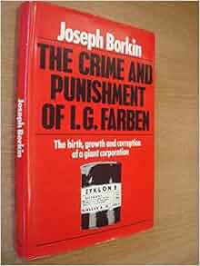Crime And Punishment Of Ig Farben By Joseph Borkin 1979