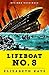 Lifeboat No. 8: An Untold Tale of Love, Loss, and Surviving the Titanic
