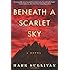 Beneath a Scarlet Sky: A Novel