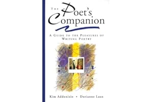 The Poet's Companion: A Guide to the Pleasures of Writing Poetry