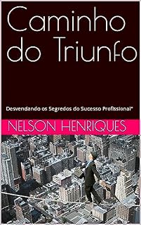 Livro Caminho do Triunfo: Desvendando os Segredos do Sucesso Profissional"