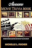 Awesome Movie Trivia: Interesting Movie Questions And Facts Of The 21st Century