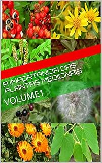 Livro A IMPORTÂNCIA DAS PLANTAS  MEDICINAIS: VOLUME1
