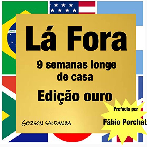 Livro Lá Fora   9 Semanas Longe de Casa (Edição Ouro)