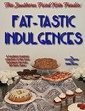 The Southern Fried Keto Foodie: Fat-tastic Indulgences by