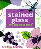 Stained Glass for the first time® by