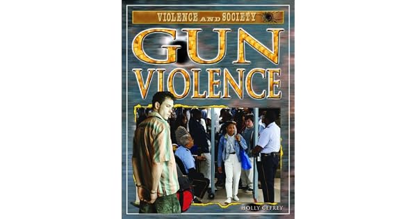 Gun Violence By Holly Cefrey Amazon Ae