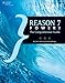 Reason 7 Power!: The Comprehensive Guide, 1st ed. by G. W. Childs IV