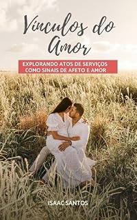 Livro Vínculos do Amor: Explorando atos de serviços como sinais de afeto e amor