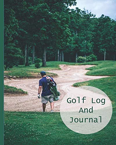 D0wnl0ad Golf Log And Journal: For Beginner Golfers To Track Rounds, Courses, Performance And Stats To Improv DOC