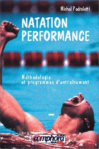 Download Natation performance. Méthodologie et programmes d'entraînement PDF