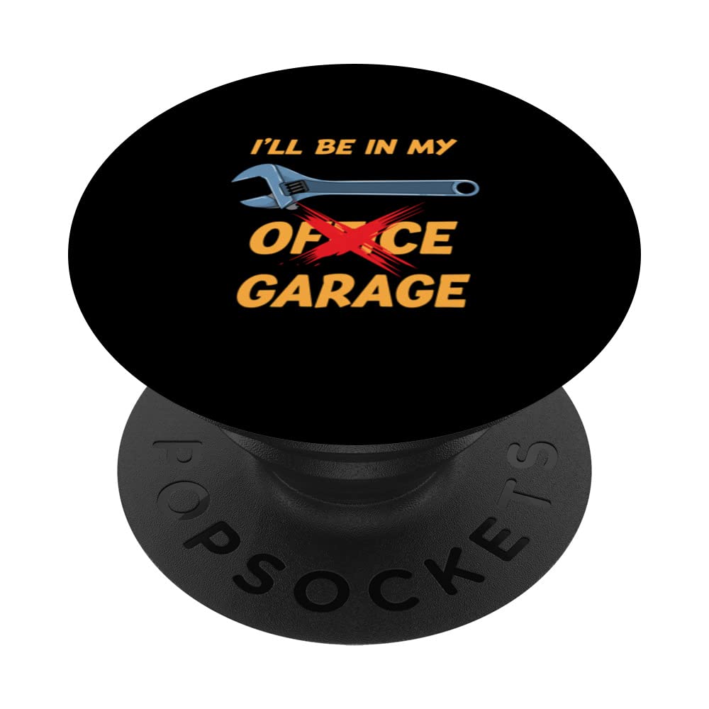 I'll Be In My Garage Funny Car Mechanic Auto Tuning PopSockets Swappable PopGrip