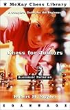 Chess for Juniors: A Complete Guide for the Beginner by 