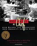 Becoming a Chef: With Recipes and Reflections from America's Leading Chefs