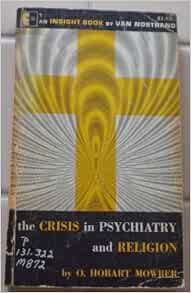The Crisis in Psychiatry and Religion (Insight Series, Vol. 1): O ...