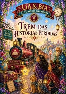 Livro Lia & Bia - Trem das Histórias Perdidas: As Aventuras de Lia & Bia