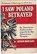 I Saw Poland Betrayed: An American Ambassador Reports to the American People