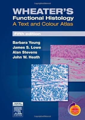Wheater's Functional Histology: A Text and Colour Atlas, 5th Edition