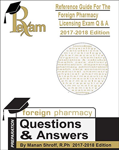 2017-2018 Edition Reference Guide for Foreign Pharmacy Licensing Exam - 1200 Questions & Answers (FPGEE)