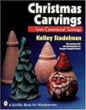 Christmas Carvings from Commercial Turnings (Schiffer Book for Woodcarvers) by 