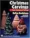 Christmas Carvings from Commercial Turnings (Schiffer Book for Woodcarvers) by 