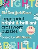The New York Times Large-Print Bright & Brilliant Crossword Puzzles: 150 Easy to Hard Puzzles to Boost Your Brainpower by 