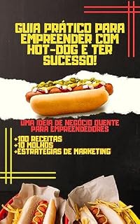Livro Guia Prático Para Empreender Com HOT-DOG.