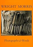 Wright Morris: Photographs and Words