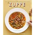 Zuppe: Soups from the Kitchen of the American Academy in Rome, Rome Sustainable Food Project