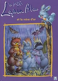Le  petit lapin bleu et la mine d'or