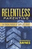 Relentless Parenting