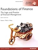 Foundations of Finance: The Logic and Practice of Financial Management