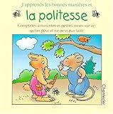 J'apprends les bonnes manières et la politesse : comptines amusantes et petites rimes sur ce qu'on by