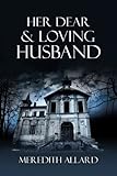 Her Dear and Loving Husband (The Loving Husband Trilogy Book 1)
