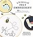 Whimsical Felt Embroidery: 30 Easy Projects for Creating Exquisite Wall Art by Meghan Thompson
