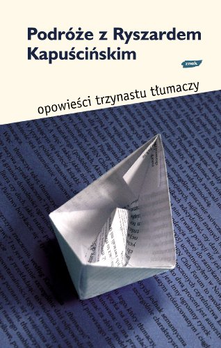 Podroze Z Ryszardem Kapuscinskim (Polish Edition)