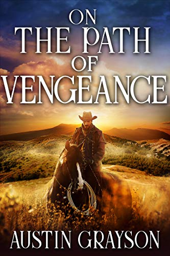 On the Path of Vengeance: A Historical Western Adventure Book