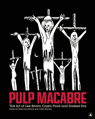 Pulp Macabre: The Art of Lee Brown Coye's Final and Darkest Era (2015-03-17)