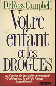 Votre enfant et les drogues Votre enfant et les drogues