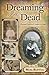 Dreaming of the Dead: Personal Stories of Comfort and Hope by Marilou Trask-Curtin