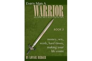 Issues Men Face: Money, Sex, Work, Hard Times, Making Your Life Count (Every Man a Warrior)