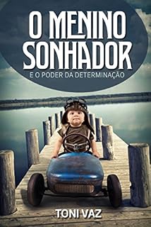 Livro O Menino Sonhador : e o poder da determinação