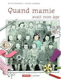 Quand mamie avait mon âge, elle n'était pas plus grande que moi et elle était toujours en noir et blanc