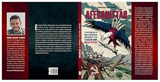 Livro AFEGANISTÃO: A DESTRUIÇÃO DE UMA EXPERIÊNCIA SOCIALISTA PELO TERRORISMO MADE IN USA