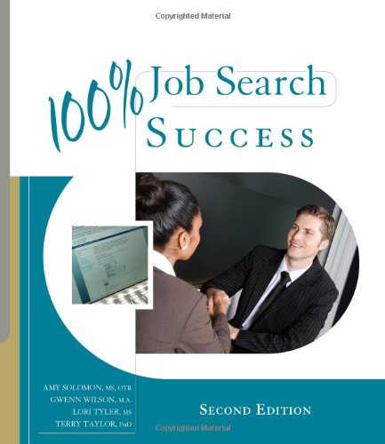 100% Job Search Success, by Amy Solomon, Gwenn Wilson, Lori Tyler, Terry Taylor